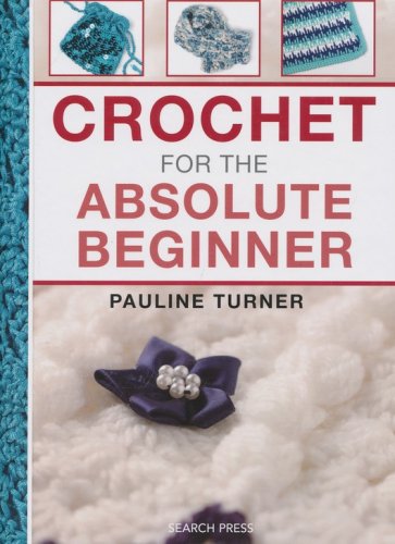 Cover of Crochet For The Absolute Beginner