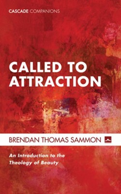 Cover of Called to Attraction: An Introduction to the Theology of Beauty - eBook