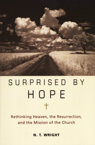 Cover of Surprised By Hope: Rethinking Heaven, The Resurrection, and The Mission of the Church