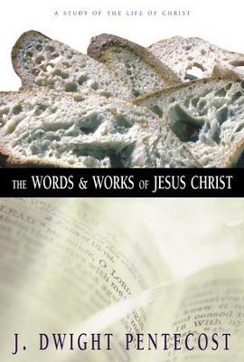 Cover of The Words and Works of Jesus Christ: A Study of the Life of Christ - eBook