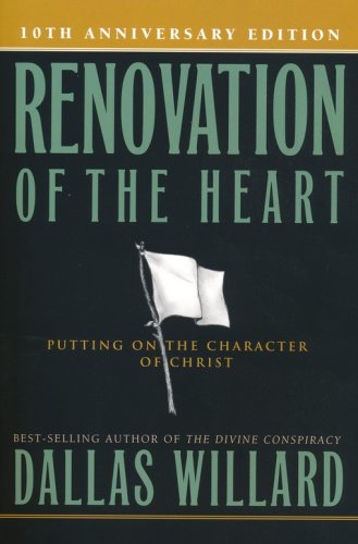 Cover of Renovation of the Heart: Putting on the Character of Christ, 10th Anniversary Edition