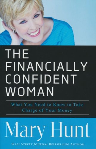 Cover of The Financially Confident Woman: What You Need to Know to Take Charge of Your Money