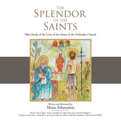 Cover of The Splendor of the Saints: Mini-Study of the Lives of the Saints of the Orthodox Church