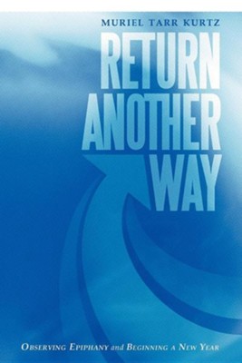 Cover of Return Another Way: Observing Epiphany and Beginning a New Year