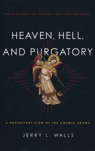 Cover of Heaven, Hell, and Purgatory: Rethinking the Things That Matter Most