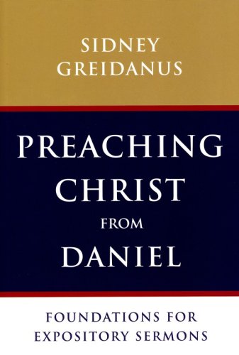 Cover of Preaching Christ from Daniel: Foundations for Expository Sermons