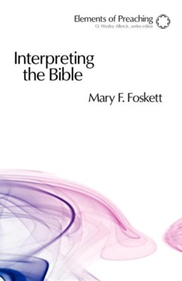 Cover of Interpreting the Bible: Approaching the Text in Preparation for Preaching