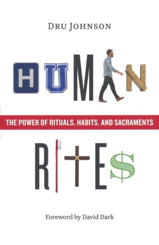 Cover of Human Rites: The Power of Rituals, Habits, and Sacraments