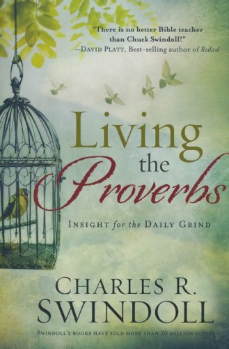 Cover of Living the Proverbs: Insight for the Daily Grind
