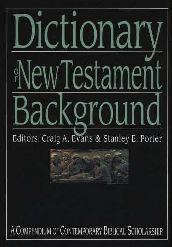 Cover of Dictionary of New Testament Background: A Compendium of Contemporary Biblical Scholarship