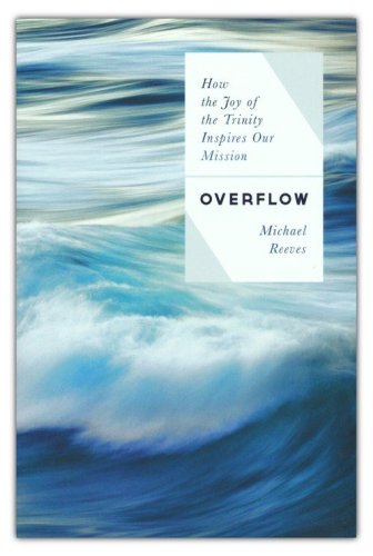 Cover of Overflow: How the Joy of the Trinity Inspires Our Mission