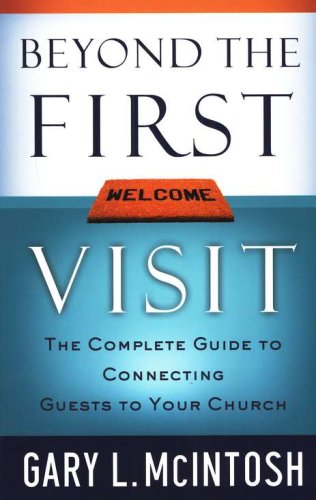 Cover of Beyond the First Visit: The Complete Guide to Connecting Guests to Your Church