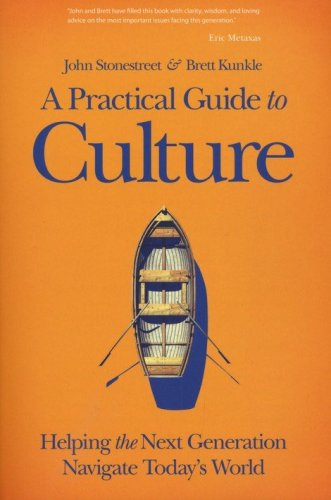 Cover of A Practical Guide to Culture: Helping the Next Generation Navigate Today's World
