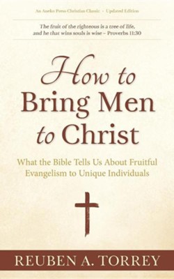 Cover of How to Bring Men to Christ: What the Bible Tells Us about Fruitful Evangelism to Unique Individuals