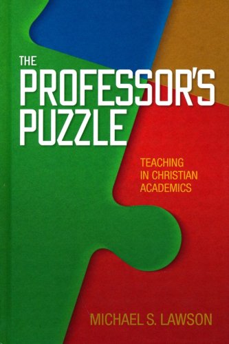 Cover of The Professor's Puzzle: Teaching in Christian Academics