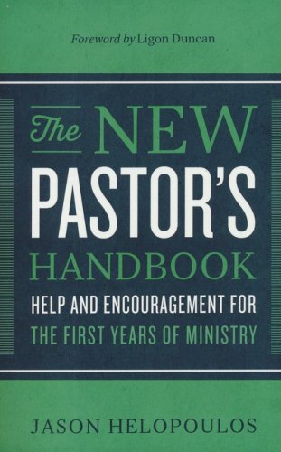 Cover of The New Pastor's Handbook: Help and Encouragement for the First Years of Ministry