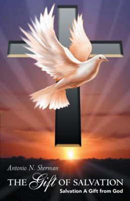 Cover of The Gift of Salvation: Salvation A Gift from God - eBook