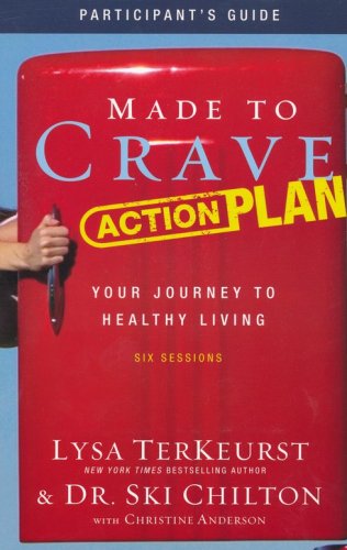 Cover of Made to Crave Action Plan Participant's Guide: Your Journey to Healthy Living