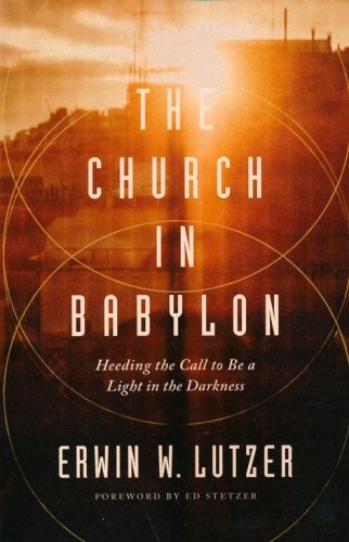 Cover of The Church in Babylon: Heeding the Call to Be a Light in the Darkness
