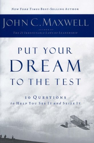 Cover of Put Your Dream to the Test: 10 Questions to Help You See It and Seize It