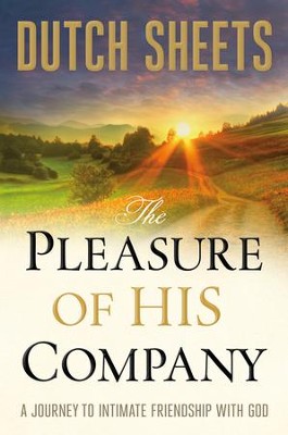 Cover of Pleasure of His Company, The: A Journey to Intimate Friendship With God - eBook