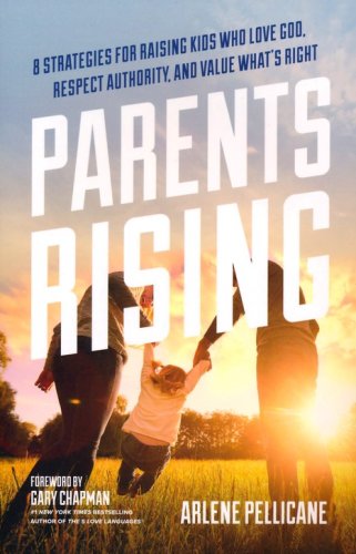 Cover of Parents Rising: 8 Strategies for Raising Kids Who Love God, Respect Authority, and Value What's Right