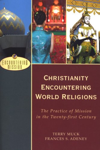 Cover of Christianity Encountering World Religions: The Practice of Mission in the Twenty-first Century
