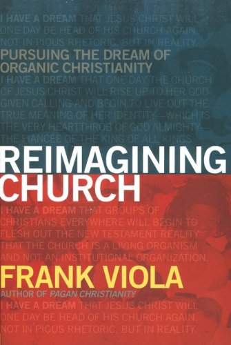 Cover of Reimagining Church: Pursuing the Dream of Organic Community