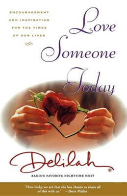 Cover of Love Someone Today: Encouragement and Inspiration for the Times of Our Lives