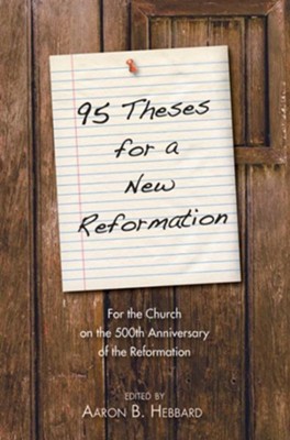 Cover of 95 Theses for a New Reformation: For the Church on the 500th Anniversary of the Reformation
