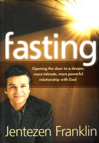 Cover of Fasting: Opening the Door to a Deeper, More Intimate, More Powerful Relationship with God