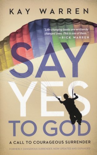 Cover of Say Yes to God: A Call to Courageous Surrender