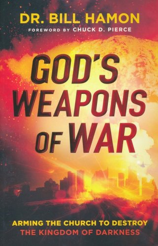 Cover of God's Weapons of War: Arming the Church to Destroy the Kingdom of Darkness