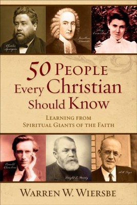Cover of 50 People Every Christian Should Know: Learning from Spiritual Giants of the Faith - eBook