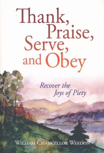 Cover of Thank, Praise, Serve, and Obey: The Joys of Piety