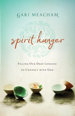 Cover of Spirit Hunger: Filling Our Deep Longing to Connect with God - eBook