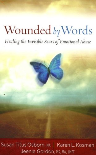 Cover of Wounded by Words: Healing the Invisible Scars of Emotional Abuse