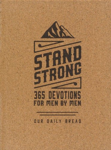 Cover of Stand Strong 365 Devotions For Men By Men, Deluxe Edition