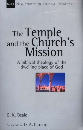 Cover of The Temple and the Church's Mission: A Biblical Theology of the Dwelling Place of God (New Studies in Biblical Theology)