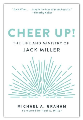Cover of Cheer Up! The Life and Ministry of Jack Miller