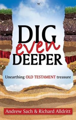 Cover of Dig Even Deeper: Unearthing Old Testament Treasure