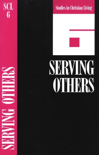 Cover of Book 6: Serving Others, Studies in Christian Living Series