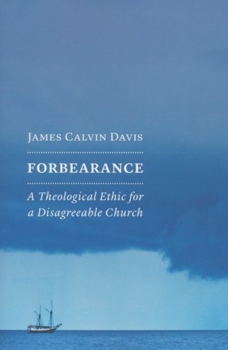 Cover of Forbearance: A Theological Ethic for a Disagreeable Church