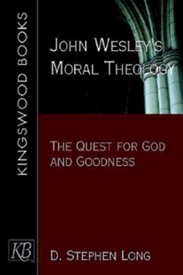 Cover of John Wesley's Moral Theology: The Quest for God and Goodness