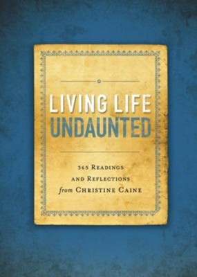 Cover of Living Life Undaunted: 365 Readings and Reflections from Christine Caine - eBook
