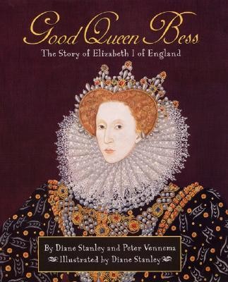 Cover of Good Queen Bess: The Story of Elizabeth I of England