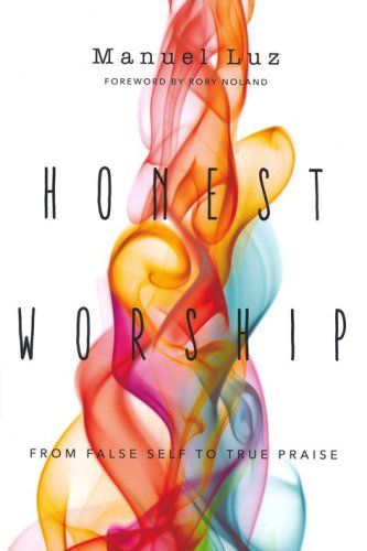 Cover of Honest Worship: From False Self to True Praise