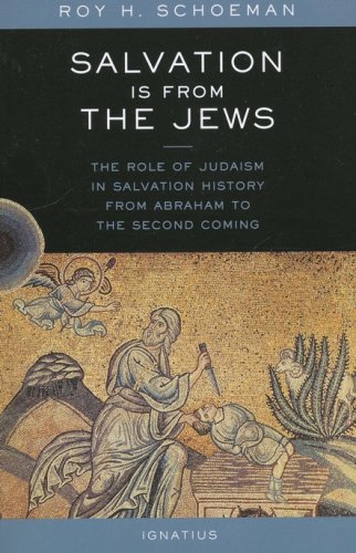 Cover of Salvation is from the Jews: Role of Judaism in Salvation History from Abraham to the Second Coming
