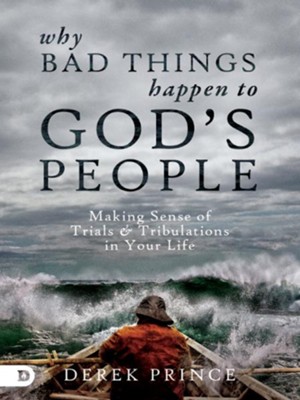 Cover of Why Bad Things Happen to God's People: Making Sense of Trials and Tribulations in Your Life - eBook