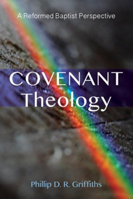 Cover of Covenant Theology: A Reformed Baptist Perspective - eBook